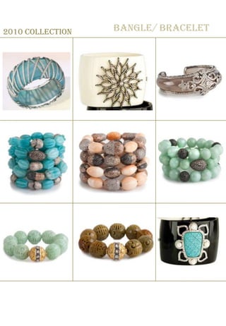 Bangle/ Bracelet 2010 collection  