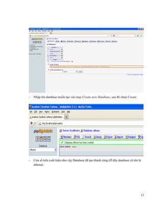 13
- Nhập tên database muốn tạo vào mục Create new Database, sau đó chọn Create.
- Cửa số trên xuất hiện như vậy Database đã tạo thành công (Ở đây database có tên là
athena) .
 
