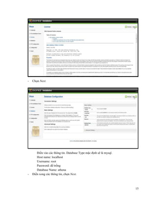 15
- Chọn Next.
Điền vào các thông tin. Database Type mặc định sẽ là mysql.
Host name: localhost
Username: root
Password: để trống
Database Name: athena
- Điền xong các thông tin, chọn Next.
 