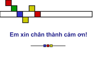 Em xin chân thành cảm ơn!
 