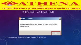 2. CÀI ĐẶT VÀ CẤU HÌNH
 Quá trình cài đặt các service hoàn tất, bạn nhấn OK để tiếp tục
 