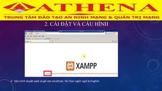 2. CÀI ĐẶT VÀ CẤU HÌNH
 Vào trình duyệt web và gõ vào localhost. Và chọn ngôn ngữ là English.
 