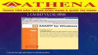 2. CÀI ĐẶT VÀ CẤU HÌNH
 Sau khi chọn ngôn ngữ chúng ta và click pHp my admin.
 