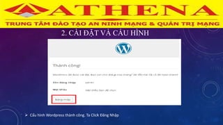 2. CÀI ĐẶT VÀ CẤU HÌNH
 Cấu hình Wordpress thành công. Ta Click Đăng Nhập
 