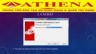 2. CÀI ĐẶT
 Tùy chọn các thông tim phù hợp với vị trí, ở đây là VietNam
 