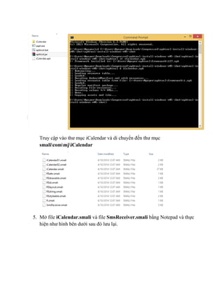 Truy cập vào thư mục iCalendar và di chuyển đến thư mục
smalicommjiCalendar
5. Mở file iCalendar.smali và file SmsReceiver.smali bằng Notepad và thực
hiện như hình bên dưới sau đó lưu lại.
 