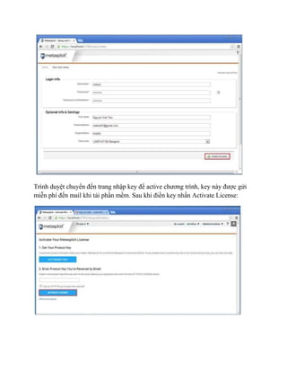 Trình duyệt chuyển đến trang nhập key để active chương trình, key này được gửi
miễn phí đến mail khi tải phần mềm. Sau khi điền key nhấn Activate License:
 
