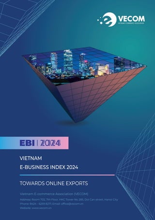 REPORT
VIETNAM E-BUSINESS INDEX 2024
Towards online export
 
