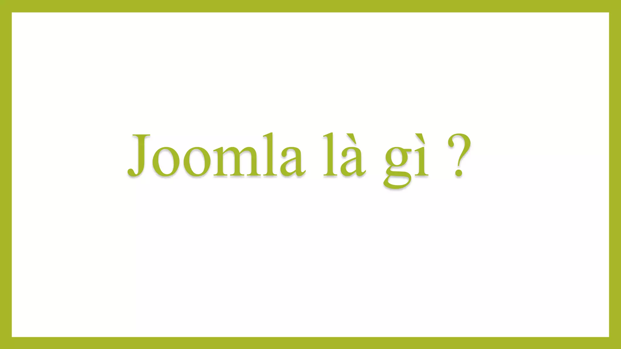 Joomla là gì ?
 