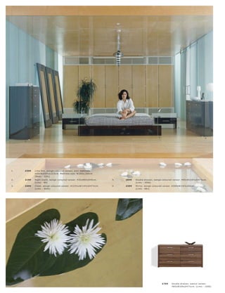 5.




                                                                                                                                2.




                                                                                                              1.
                                                                                                                                                          4.
     3.




1.   £599    L imo be d, wengé-c olour e d vene er, exc l. mat tr e s s.
             H25xW205½ xL 213c m. Mat tr e s s size: W160xL 20 0 c m.
             [B e ds - 3101]
2.   £199    Night s t and, wengé-c olour e d vene er. H32 xW63xD 40 c m.   4.   £8 49   Double dr e s s er, wengé-c olour e d vene er. H85xW218½ xD 47½c m.
             [L imo - B A]                                                               [L imo - 30 06]
3.   £699    Che s t, wengé-c olour e d vene er. H123½ xW114½ xD 47½c m.    5.   £399    Mir r or, wengé-c olour e d vene er. H200xW116½ xD5c m.
             [L imo - 30 05]                                                             [L imo - 881]




                                                                                                                   £799    Double dr e s s er, walnut vene er.
                                                                                                                           H85xW169xD 47½c m. [L imo - 1006]
 