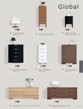 Global


        1   2   3   4   6                                                  3     4   6                                                               3   4   6



£379    Che s t, white lac quer e d, exc l.                                                                                                £399      Night s t and, blac k-s t aine d
        handle s. H55xW50xD 42½c m.                              £599      Che s t, c her r y vene er, exc l. handle s.                              oak vene er, exc l. handle s.
        [Global - G L02]                                                   H139xW50xD 42½c m. [Global - G L 21]                                      H72 xW50xD 42½c m. [Global - G L11]




                                                                                                                                                                                       Chest s of drawer s
        1   2   3   4   6                                                  1     2   3   4   6                                                       1   2   3   4   6



£6 49   Che s t, blac k-s t ained oak veneer,                    £499      Che s t, white lac quer e d, exc l.                             £629      Che s t, walnut vene er, exc l.
        exc l. handle s. H124xW96xD 42½c m.                                handle s. H124xW50xD 42½c m.                                              handle s. H121xW96xD 42½c m.
        [Global - G L 33]                                                  [Global - G L 23]                                                         [Global - G L 35]




        1   2   3   4   6                                                                                         1   2   3   4   6




£699    Double dr e s s er, oak vene er, exc l. handle s. H76xW191½ xD 42½c m.                         £699      Double dr e s s er, walnut vene er, exc l. handle s.
                                                                                                                                                                                       178
        [Global - G L45]                                                                                         H76xW191½ xD 42½c m. [Global - G L45]                                 179
 
