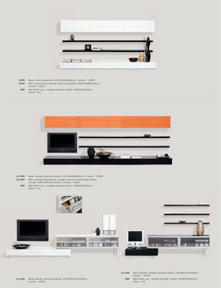 £999    B as e, white lac quer e d. H21½ xW306xD60 c m. [ Volani - VO36]
 £949    Wall mounte d top c abinet, white lac quer e d. H38½ xW306xD30 c m.
         [ Volani - VO37]
  £89    Wall shelf, pc s., wengé-c olour e d vene er. H5xW150xD22c m.
         [Oc c a - 81]




£1,499   B as e, wengé-c olour e d vene er. H21½ xW408xD60 c m. [ Volani - VO28]
£1,949   Wall mounte d top c abinet, wengé-c olour e d vene er l high-lus tr e
         or ange. H38½ xW410½ xD30 c m. [ Volani - VO31]
  £89    Wall shelf, pc s., wengé-c olour e d vene er. H5xW150xD22c m.
         [Oc c a - 81]




                                                                                   £1,399   B as e c abinet, wengé-c olour e d vene er. H70xW272½ xD 45c m.
                                                                                            [ Volani - VO 4 4]
£1,549   B as e c abinet, white lac quer e d. H70xW357xD 45 l 60 c m.                £89    Wall shelf, p c s., wengé-c olour e d vene er. H5xW150xD22c m.
         [ Volani - VO39]                                                                   [Oc c a - 81]
 