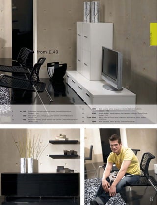 11.




                                                                                                                                                                                        Wall systems
                          from £149
                                  4.



                                                          10.




                                                                                      11.        £599    Wall s ys tem, white lac quer e d. H125xW20 4xD 41½ l 6 4 c m.
8.    £1,199   Sideb oar d, wengé-c olour e d vene er. H69xW205xD 45c m.                                 [Inzoni - HM]
               [ Volani - 240]                                                        12.        £799    Room divider, blac k-s t aine d oak vene er. H105xW170xD 47½c m.
9.      £49    Wall shelf, p c s., wengé-c olour e d vene er. H5xW78xD22c m.                             [A mar i - 50]
               [Oc c a - 80]                                                          13.   fr om £149   B er lin t able or f loor lamp, s t ainle s s s te el l white fabr ic shade.
10.     £65    Magazine holder, blac k-s t aine d oak vene er. H36xW36xD27½c m.                          H35 l 95c m.
               [Metr o - 10]                                                          14.        £349    Posh pendant, white ac r ylic . H35xW70xD35c m.




                                       9.




                                                                                 8.




                                                                                                                                                                                        22
                                                                                                                                                                                        23
 