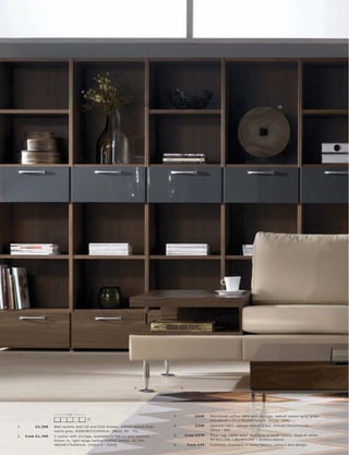 10.




1.




                                                                        2.                 5.




                             272
                                                                                      3.             £549    Func tional c of fe e t able with s tor age, walnut vene er l gr ey glas s.
                                          40




                                                                                                             H32 l 45xW113½ l 135xD80 l 101c m. [Oc c a - 674]

1.        £2 ,299   Wall s ys tem with C D and DV D dr awer, walnut vene er l high-   4.             £339    C ons ole t able, walnut vene er l glas s. H74xW150xD34½c m.
                    lus tr e gr ey. H208xW272 xD 40 c m. [B asic 3D - T I]                                   [Oc c a - B G]

2.   fr om £1,799   3-s eater with s tor age, available in fabr ic s and leather s.   5.        fr om £379   Pinar r ug, 10 0% wool. Available in multi-c olour, aqua or white.
                    Shown in, light beige leather l walnut vene er, £2,749.                                  W140xL 20 0 l W170xL 240 l W20 0xL 300 c m.
                    H85xW273xD91c m. [Indivi 2 - X163]                                6.         fr om £43   Cushions. Available in many fabr ic s, c olour s and de sign.
 