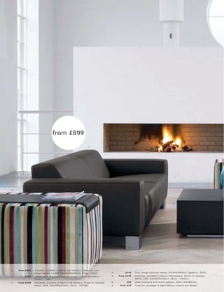 from £899

                                                                        1.




4.




                                                                                                              2.




                                                                                       3.




1.   fr om £899   3-s eater, available in fabr ic s and leather s. Shown in, dar k
                  br own leather, £1,499. H61xW249xD91c m. [Diva - D14 4]                   4.        £149

2.        £799    C of fe e t able, blac k-s t aine d oak vene er. H31xW126xD90 c m.        5.   fr om £279
                  [A mar i - 120 0]
3.   fr om £429                                                                             6.         £65
                                                                                            7.    fr om £45
 