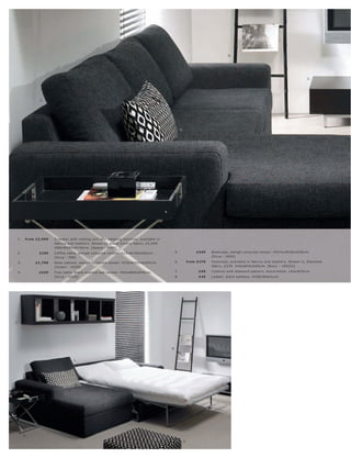 8.




                                                                                                                                                                                    3.




               1.




                                                                                                            7.




                                                                                             4.




 1.    fr om £2 ,999
                       fabr ic s and leather s. Shown in, blac k C ontr a fabr ic, £3,599.


 2.           £195                                                                                     5.              £349


 3.         £1,799                                                                                     6.         fr om £279


 4.           £229                                                                                     7.               £49                                       l white. L65xW35c m.
                                                                                                       8.               £45    L adder, blac k bamb oo. H195xW40½c m.




5.




                                                                                                  8.


                                     1.




                                7.




      4.
                                                                                                                 6.
 