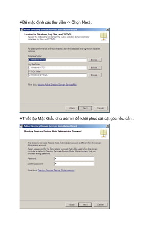 +Để mặc định các thư viên -> Chọn Next .
+Thiết lập Mật Khẩu cho admini để khôi phục cài cặt góc nếu cần .
 