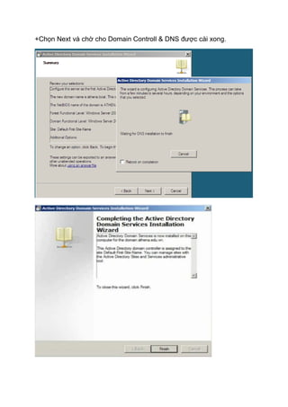 +Chọn Next và chờ cho Domain Controll & DNS được cài xong.
 