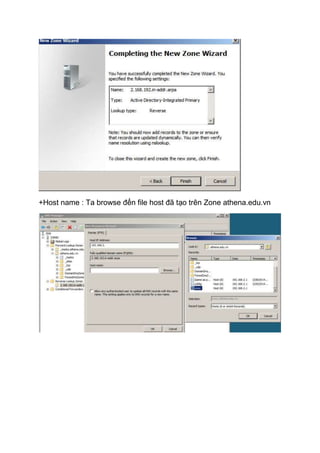 +Host name : Ta browse đến file host đã tạo trên Zone athena.edu.vn
 