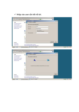  Nhập vào user cần kết nối tới.
 
