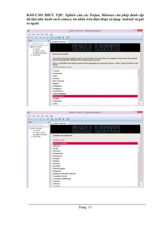 BÁO CÁO THƯC TẬP: Nghiên cứu các Trojan, Malware cho phép đánh cắp
dữ liệu như danh sách contact, tin nhắn trên điện thoại sử dụng Android và gửi
ra ngoài
Trang 13
 