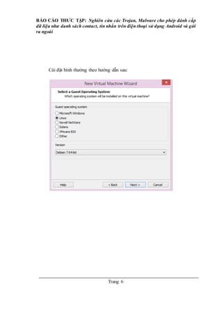 BÁO CÁO THƯC TẬP: Nghiên cứu các Trojan, Malware cho phép đánh cắp
dữ liệu như danh sách contact, tin nhắn trên điện thoại sử dụng Android và gửi
ra ngoài
Trang 6
Cài đặt bình thường theo hướng dẫn sau:
 
