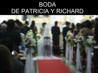BODA DE PATRICIA Y RICHARD 