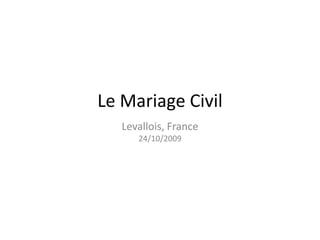 Le Mariage Civil Levallois, France24/10/2009 