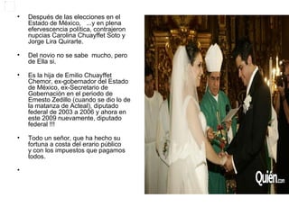 <ul><li>Después de las elecciones en el Estado de México,   ...y en plena efervescencia política, contrajeron nupcias Caro...