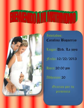 Invitados:
Carolina Baquerizo
Lugar:Urb. La joya
Fecha:10/22/2013
Hora:20:00 pm
Adhesion:20
Gracias por tu
presencia