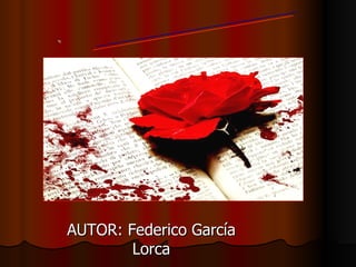 AUTOR: Federico García Lorca bodas de sangre 