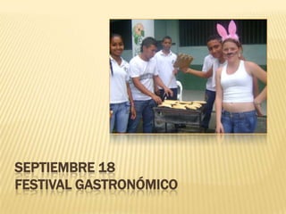 Septiembre 18 Festival Gastronómico