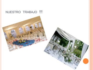 NUESTRO TRABAJO   !!!
 