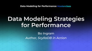Data Modeling for Performance Masterclass: Data Modeling Strategies for ...