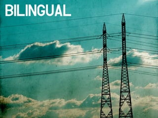 Bilingual
 
