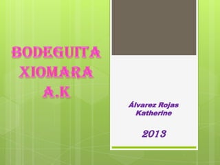 Álvarez Rojas
Katherine
2013