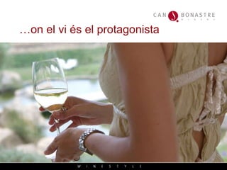 … on el vi és el protagonista 