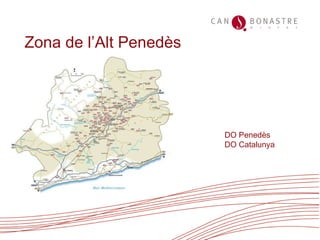 Zona de l’Alt P enedès DO Penedès  DO Catalunya 