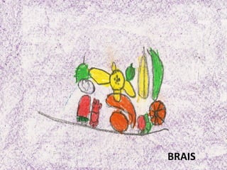 BRAIS
 