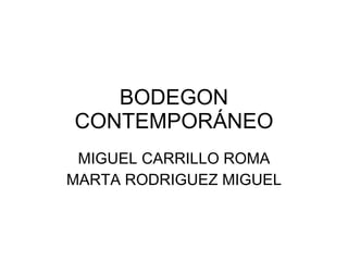 Bodegon ContemporáNeo