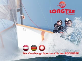Das One-Design Sportboot für den BODENSEE
 