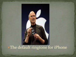 The default ringtone for iPhone
 