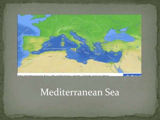 Mediterranean Sea
 