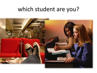 which student are you?
 