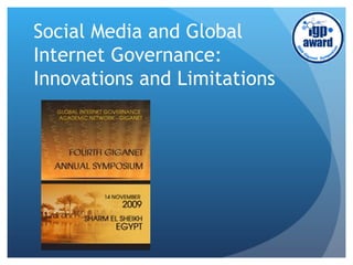 Social Media and Global Internet Governance: Innovations and Limitations  