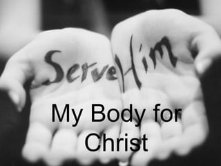 My Body for Christ 