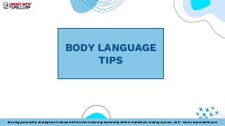 BODY LANGUAGE
TIPS
Running personality development classes with the aim to develop leadership skills in individuals seekin...