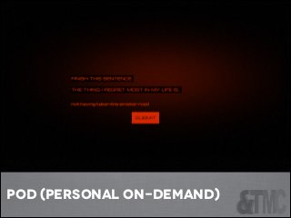 pod (personal on-demand)

 