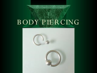 BODY PIERCING 