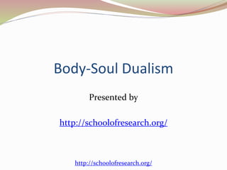 Body Soul Dualism